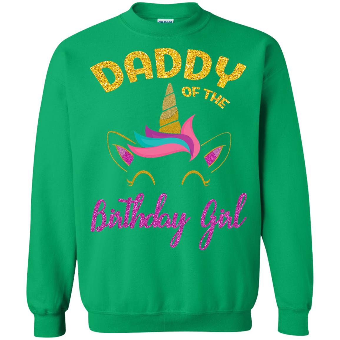 Daddy Mommy Of The Unicorn Birthday Girl T-shirt Irish Green