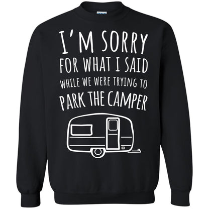 Sorry For What I Said While Parking The Camper Camping Lover T-shirt Black
