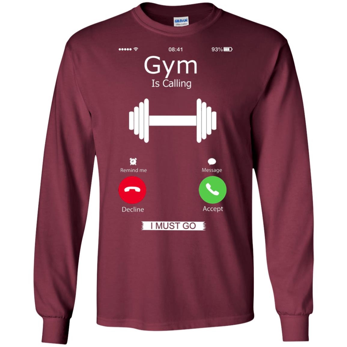 Gym Is Calling I Must Go Funny Gym Shirt Maroon
