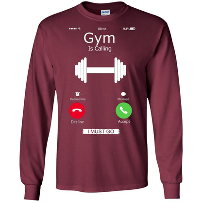 Gym Is Calling I Must Go Funny Gym Shirt Maroon