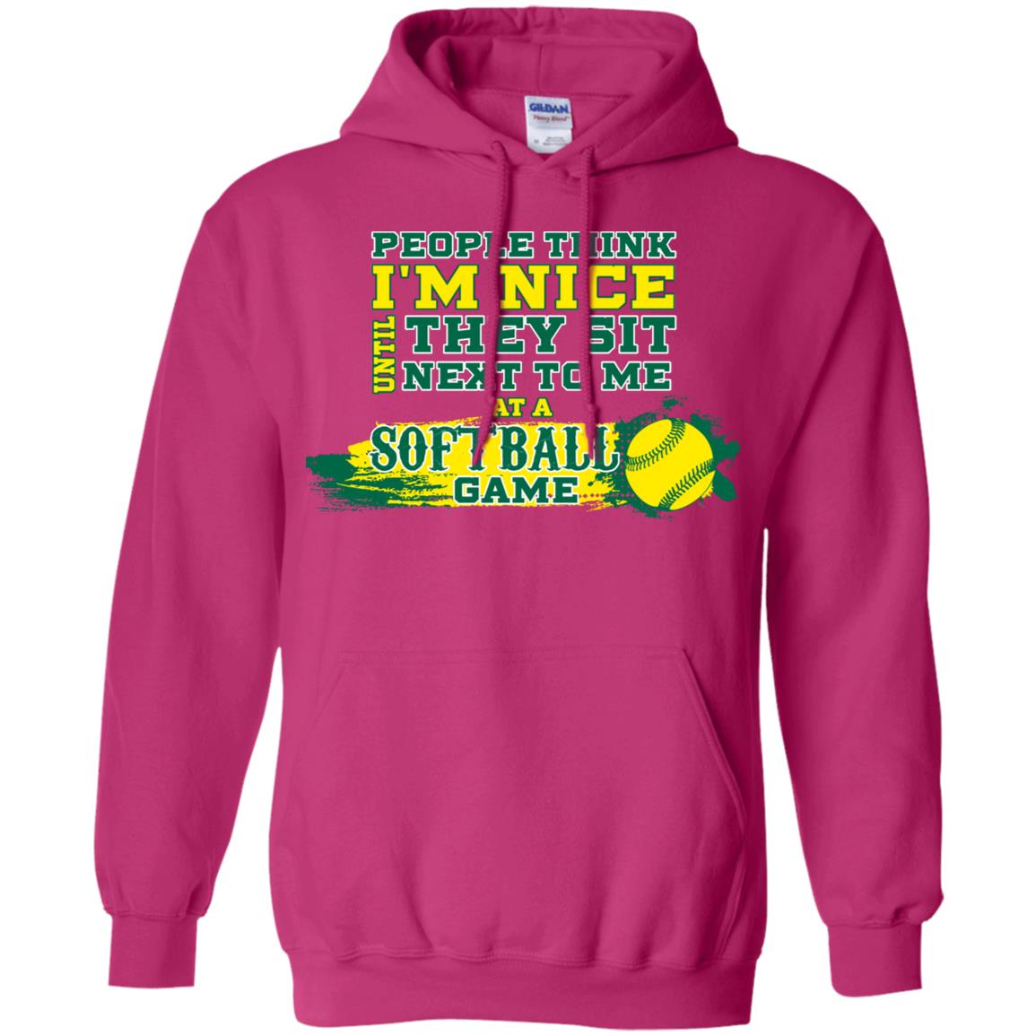 People Think I'm Nice Until They Sit Next To Me At A Softball Game Shirt For Mens Or Womens Heliconia
