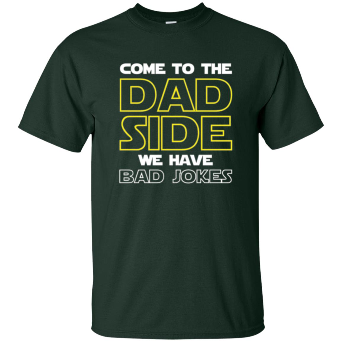 Daddy T-shirt Come To The Dad Side We Have Bad Jokes Forest Green