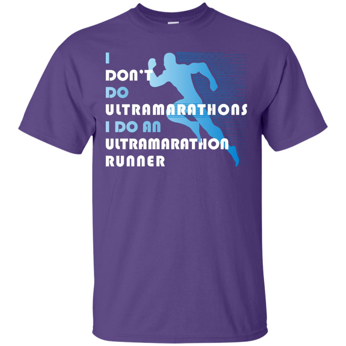 I Don't Do Ultramarathons I Do An Ultramarathon Runner Running Gift Shirt Purple