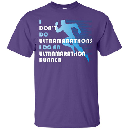 I Don't Do Ultramarathons I Do An Ultramarathon Runner Running Gift Shirt Purple