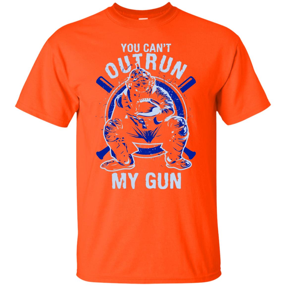 You Cant Outrun My Gun Baseball Catcher Shirt Orange