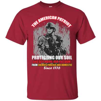 Military T-Shirt The American Patriot Protecting Our Soil And Defending Our Freedom From Enemies Foreign And Domestic Since 1776 Cardinal