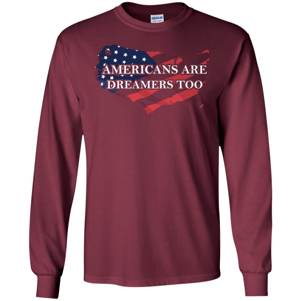 Americans Are Dreamers Too T-shirt Maroon