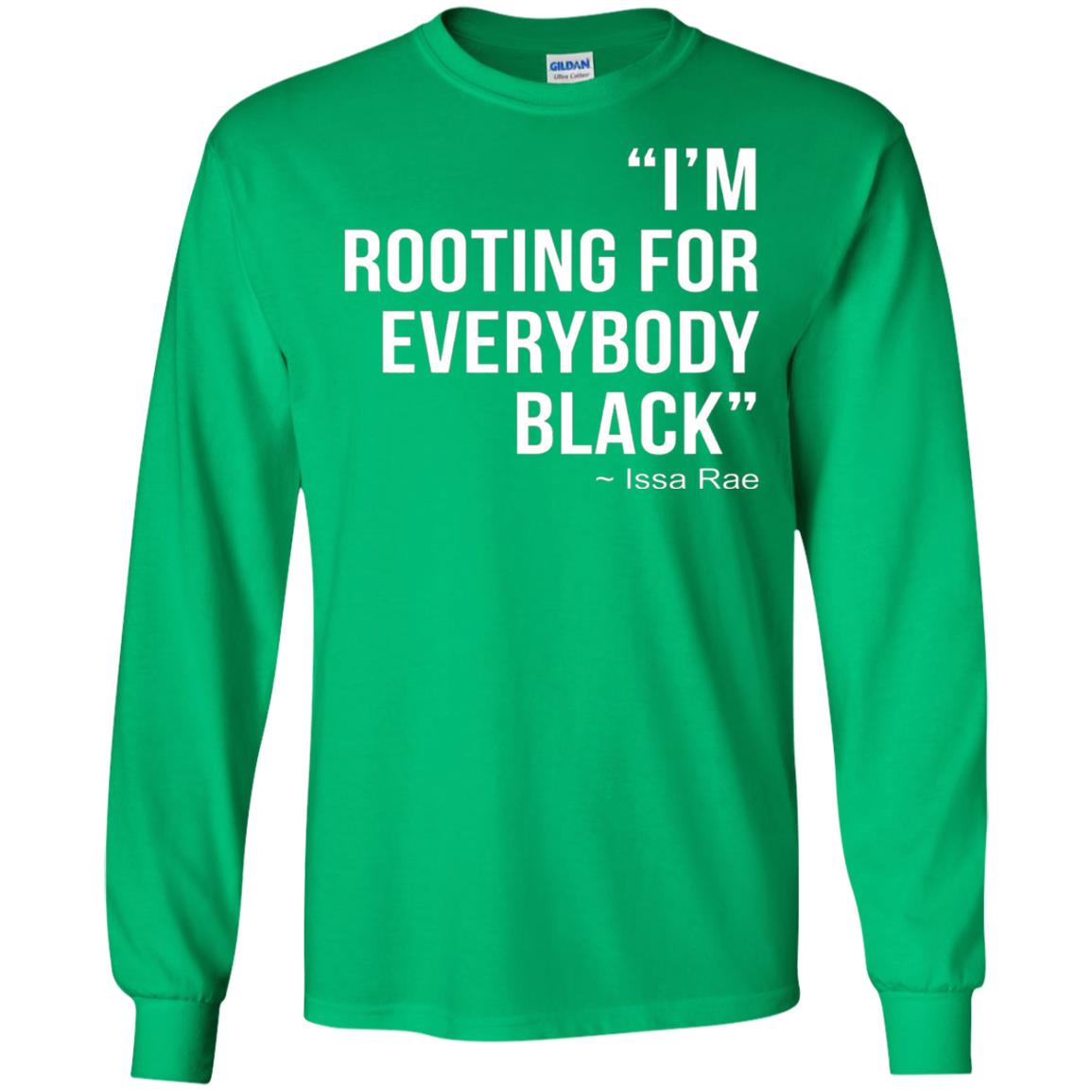 I_m Rooting For Everybody Black T-shirt Irish Green