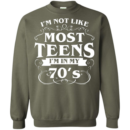 70th Birthday Shirt Im Not Like Most Teens Im In My 70's Military Green