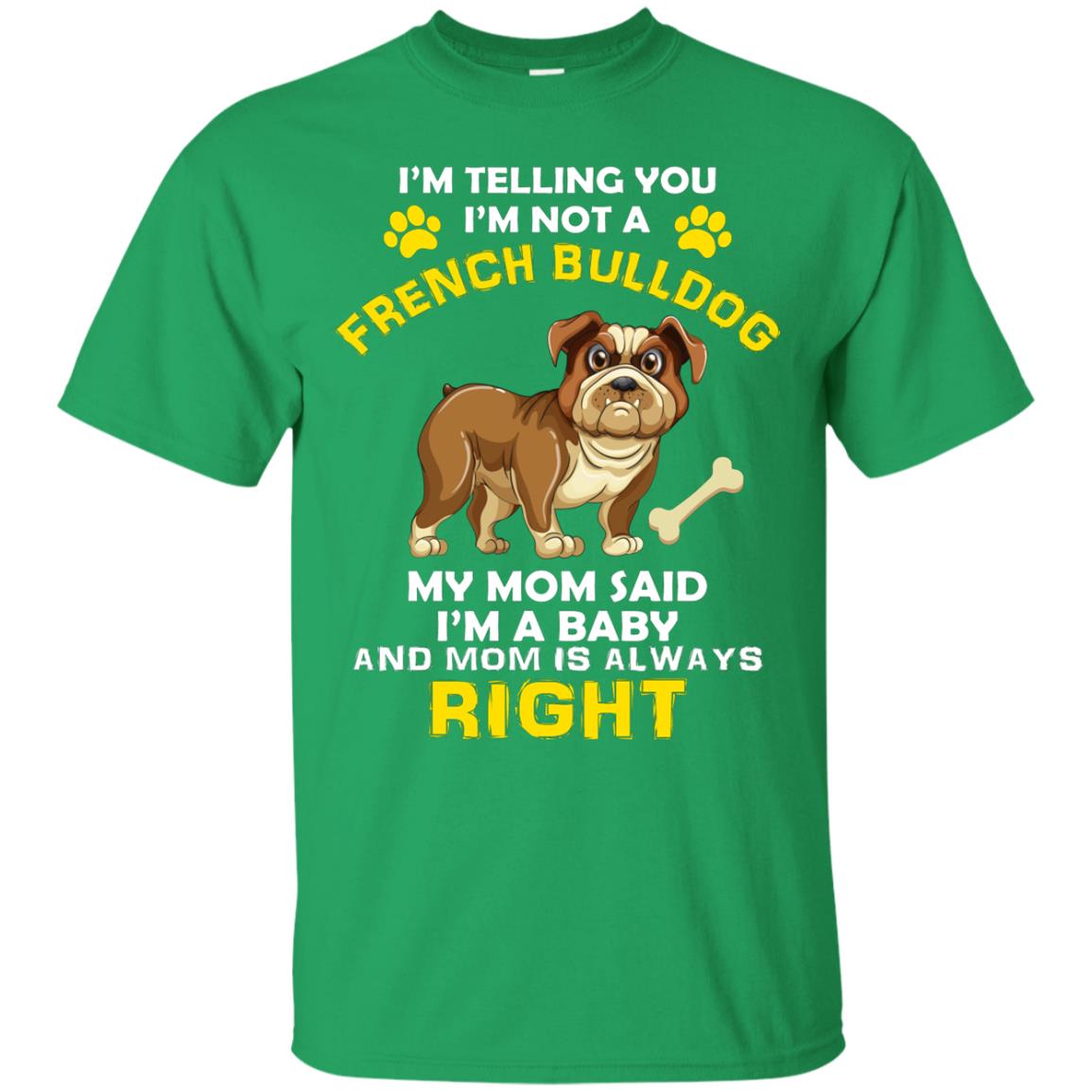 I'm Telling You I'm Not A French Bulldog Dog Lover T-shirt For Kids Irish Green