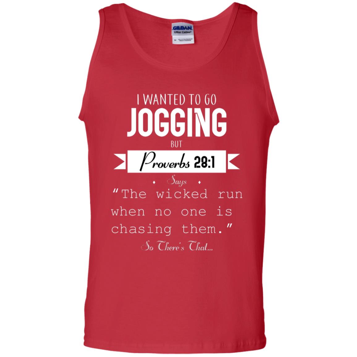 I Wanted To Go Jogging But Proverbs 281 Says The Wicked Run When No One Is Chasing Them Red