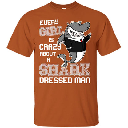 Every Girl Is Crazy About A Shark Dressed Man Texas Orange