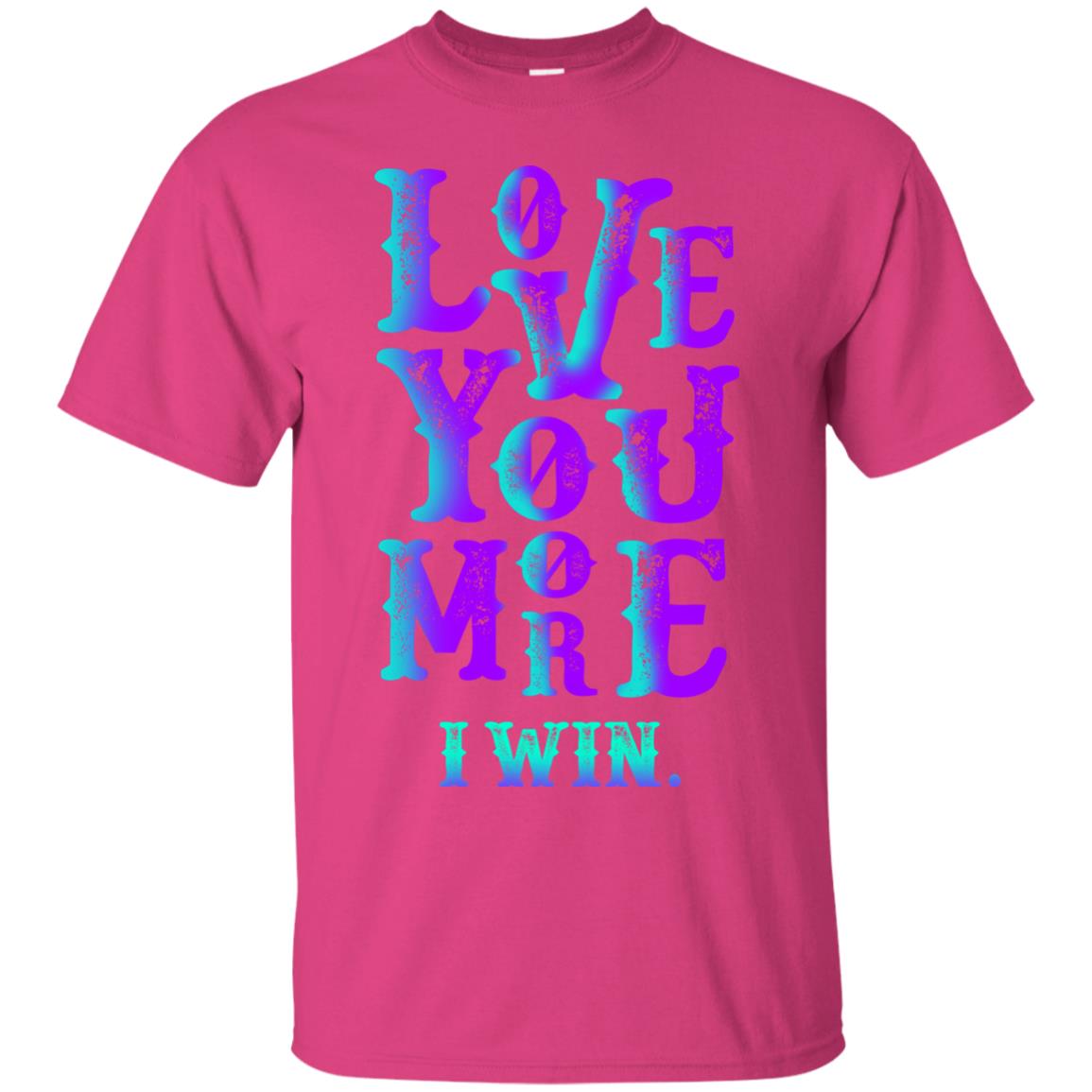 Valentines Day T-shirt Love You More I Win Heliconia