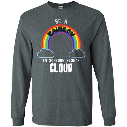 Be A Rainbow In Someone Else_s Cloud Shirt Dark Heather