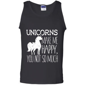 Unicorns Lovers T-Shirt Unicorns Make Me Happy You Not So Much