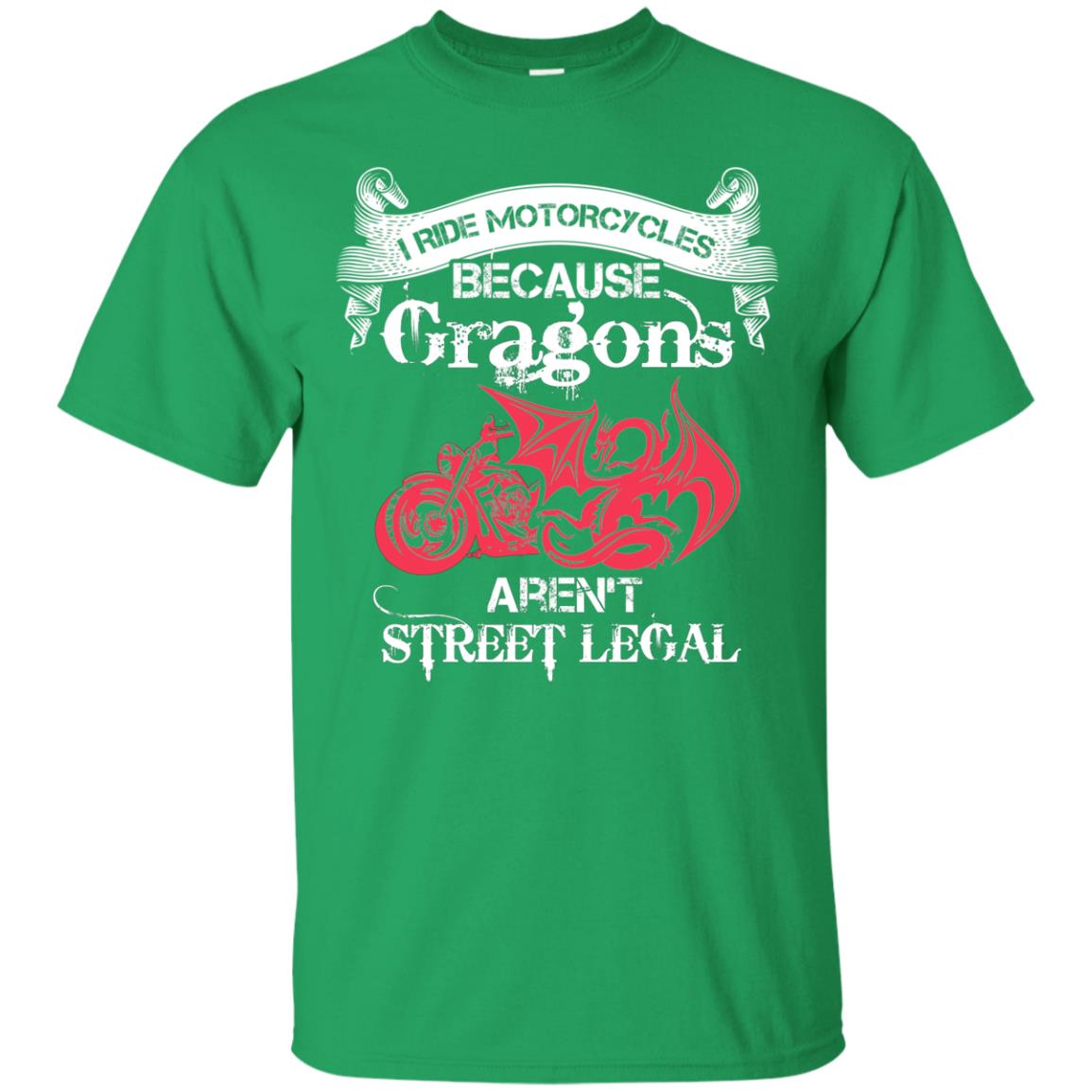 Motocross T-shirt Because Dragons Aren_t Street Legal Irish Green
