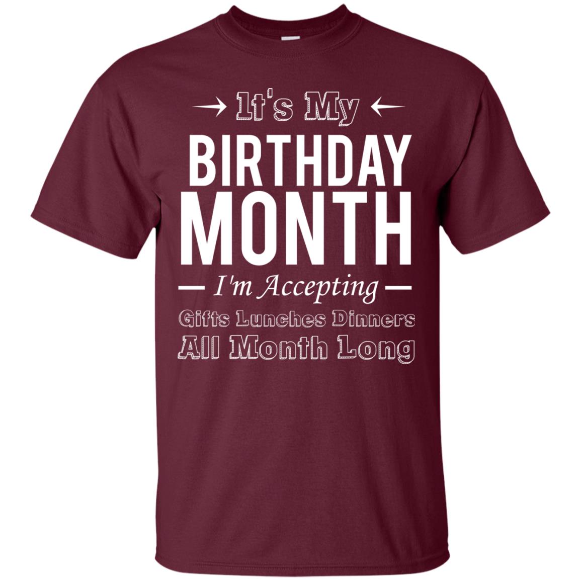 It_s My Birthday Month Funny Birthday T-shirt Maroon