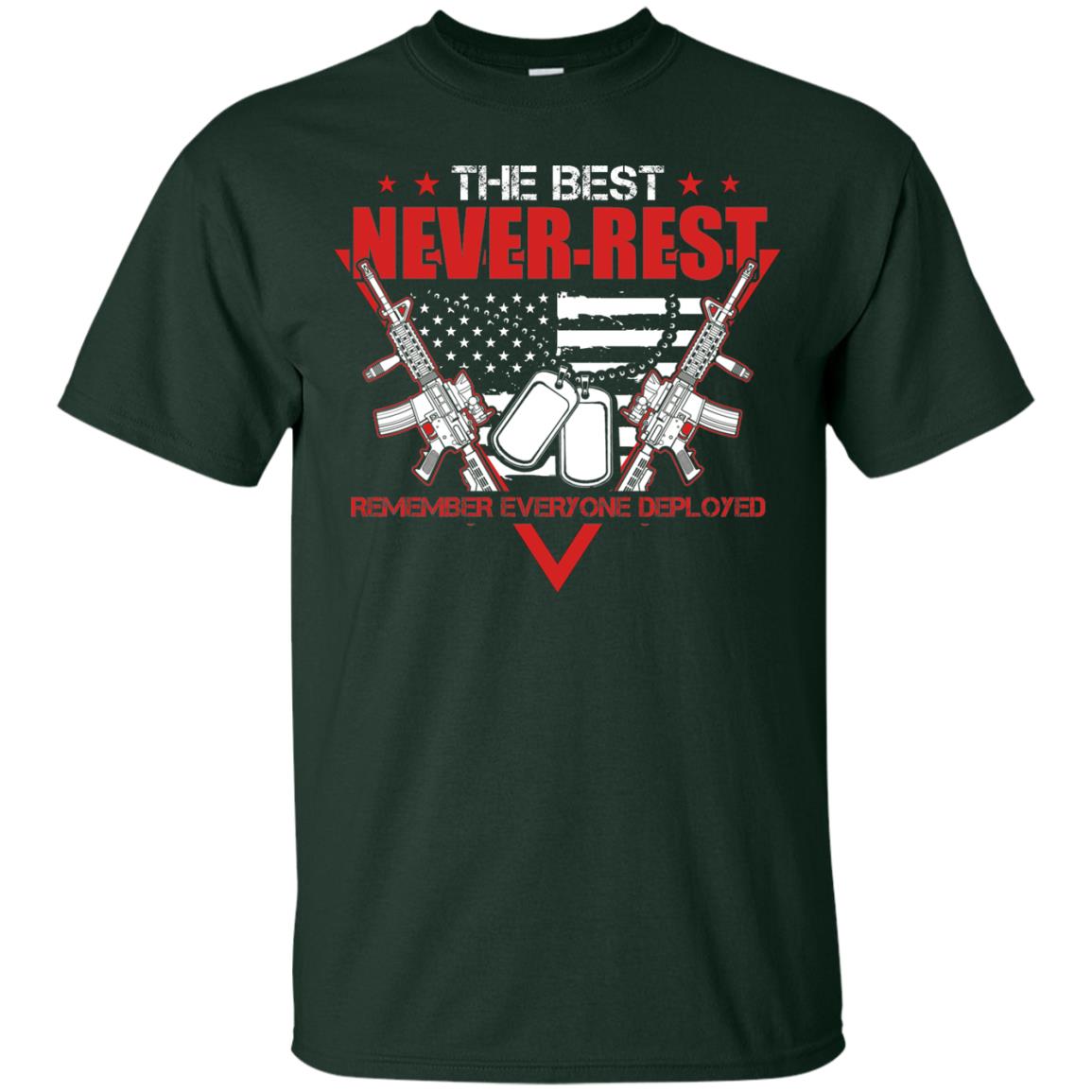 The Best Never Rest Remember Everyone Deployed Military Shirt Forest
