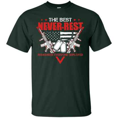 The Best Never Rest Remember Everyone Deployed Military Shirt Forest