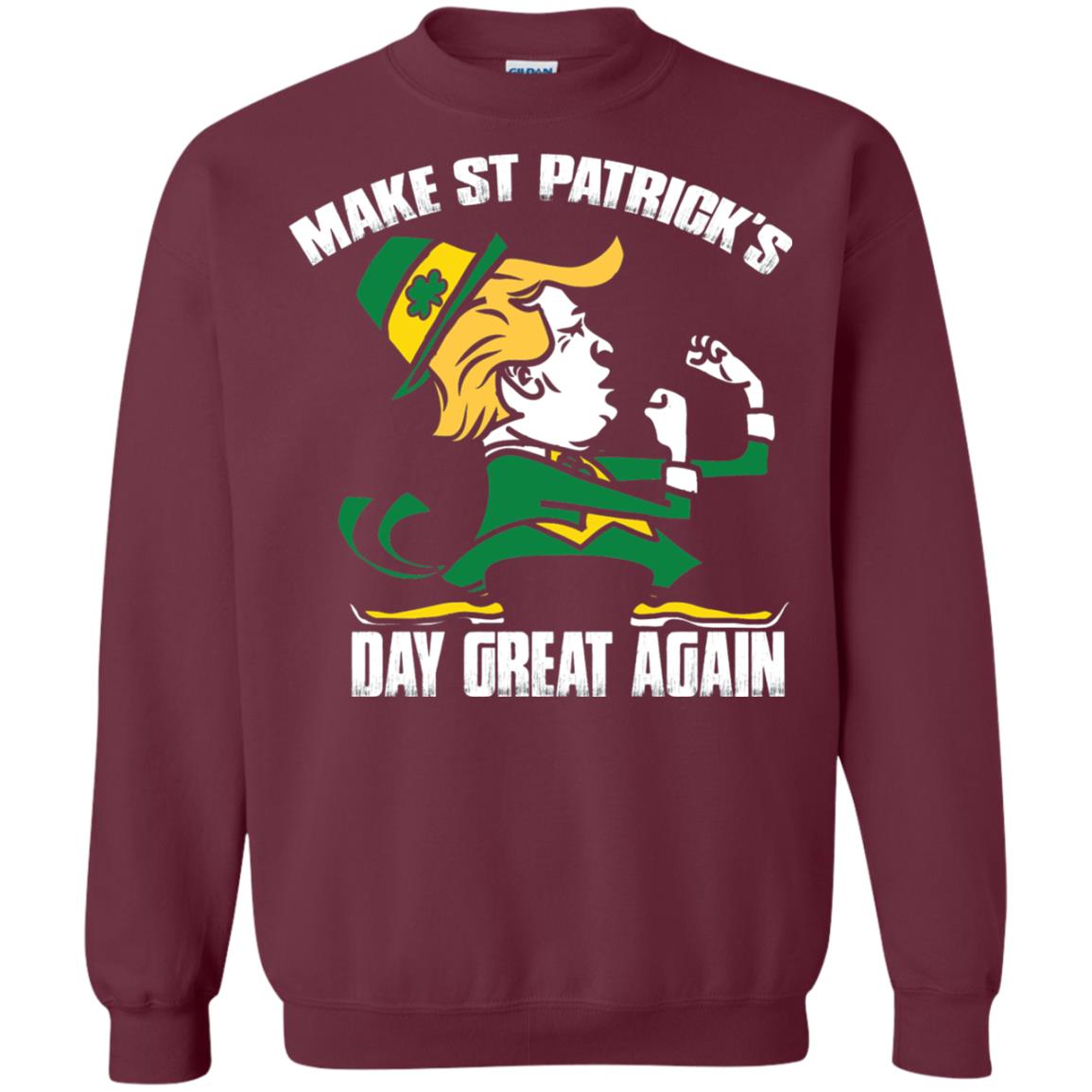 Trump Make St Patricks Day Great Again Funny Trump T-shirt Maroon