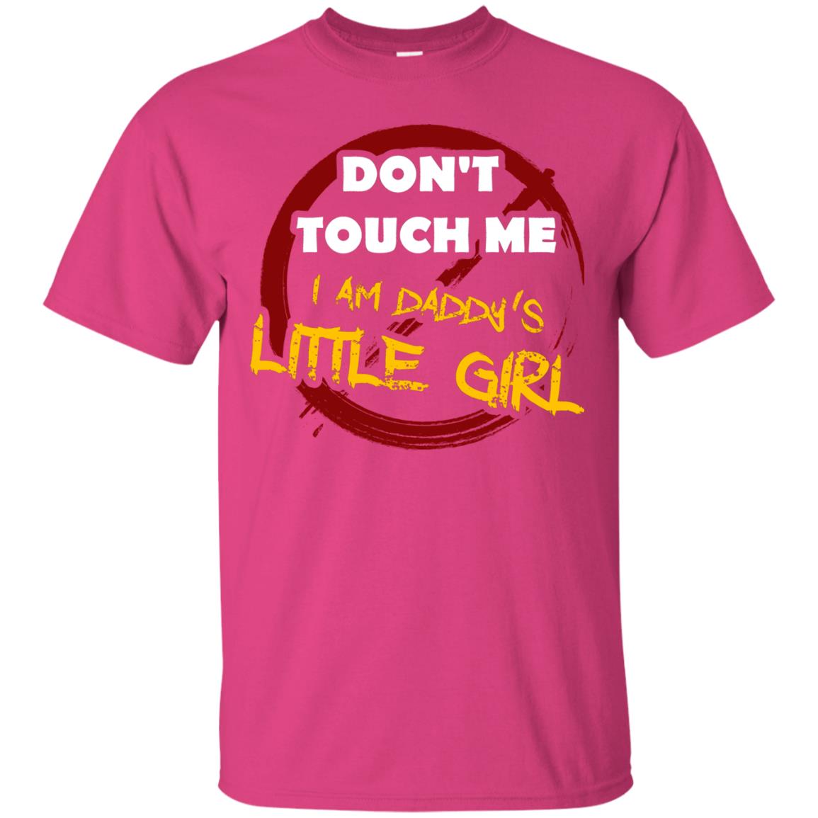 Daddy Shirt Warning Dont Touch Me I Am Daddy Of Little Girl Heliconia