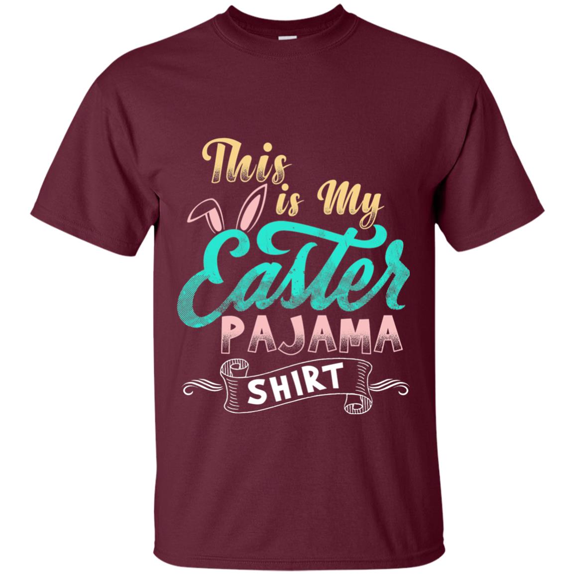 Easter T-shirt This Is Easter Pajama Shirt Maroon