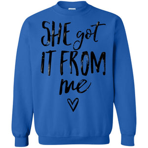 She Got It From Me Shirt