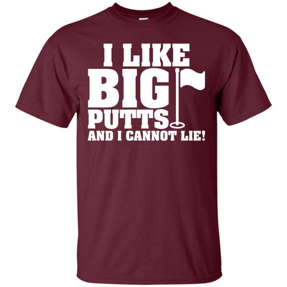 I Like Big Putts And I Cannot Lie Funny Golf Lover T-shirt Maroon