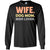 Wife Dog Mom Beer Lover Shirt For WifeG240 Gildan LS Ultra Cotton T-Shirt