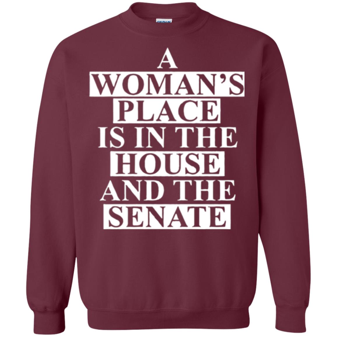 A Wonma_s Place Is In The House And The Senate T-shirt Maroon