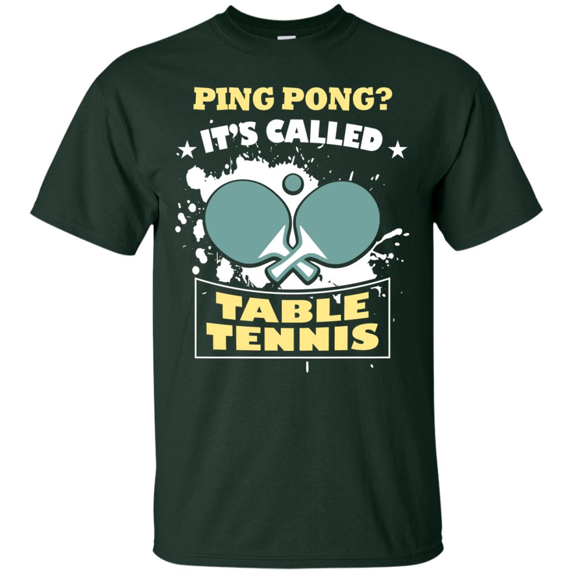 Table Tennis T-shirt Ping Pong It_s Called Table Tennis Forest Green