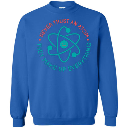Scientist T-shirt Never Trust An Atom They Make Up Everything Royal