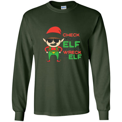 Christmas T-shirt Check Your Elf Before You Wreck Your Elf Forest Green