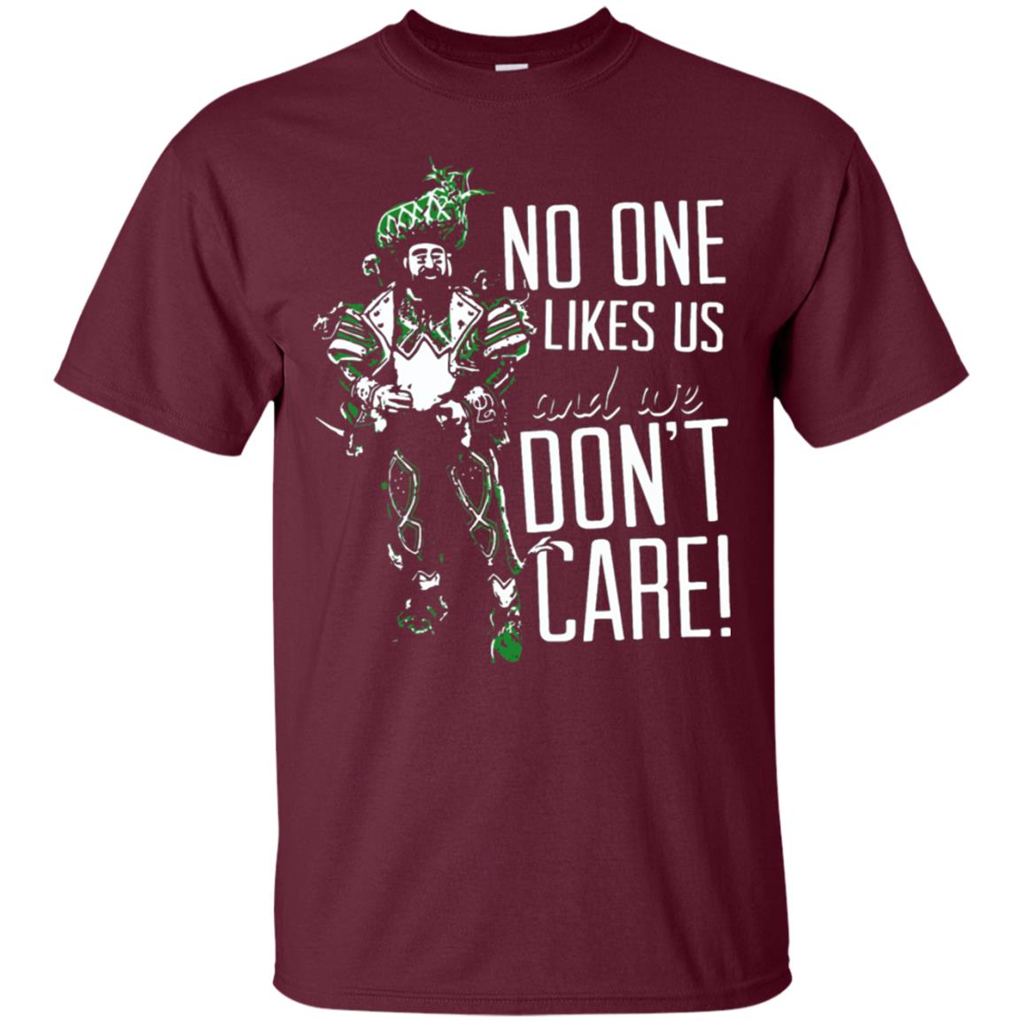 No One Likes Us We Don_t Care Philly Football Lover T-shirt Maroon