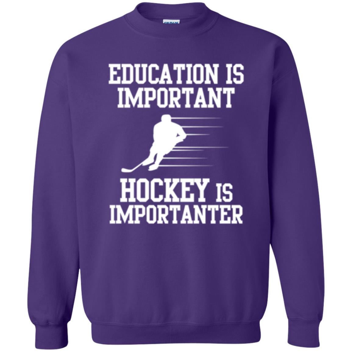 Hockey T-shirt Education Is Important Hockey Is Importanter Purple