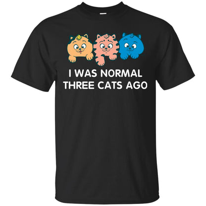 Cat Lover T-shirt I Was Normal Three Cats Ago Black