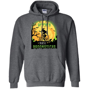 Not All Witches Ride Broomsticks Witches Ride A Bicycle Funny Halloween ShirtG185 Gildan Pullover Hoodie 8 oz.