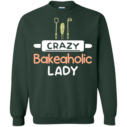 Crazy Bakeaholic Lady Baking Lover Shirt Forest Green