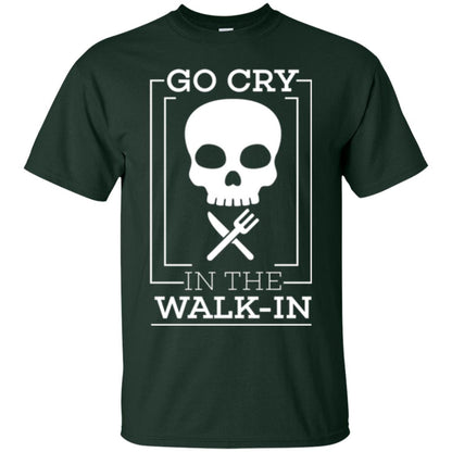 Chef T-shirt Go Cry In The Walk In Forest Green