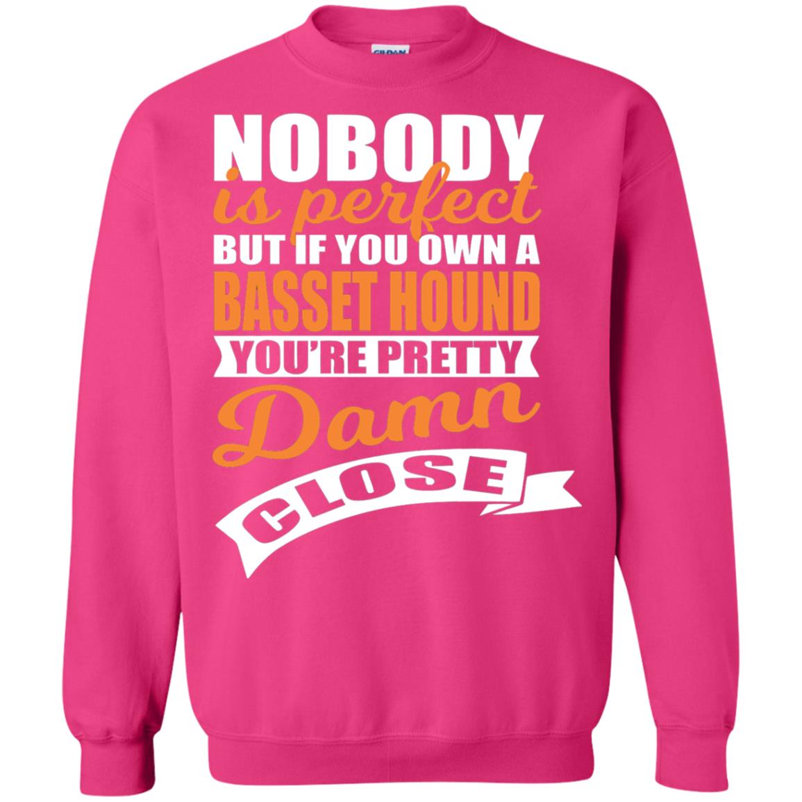 Basset Hound Owner T-shirt Nobody Is Perfect But If You Own A Basset Hound Heliconia