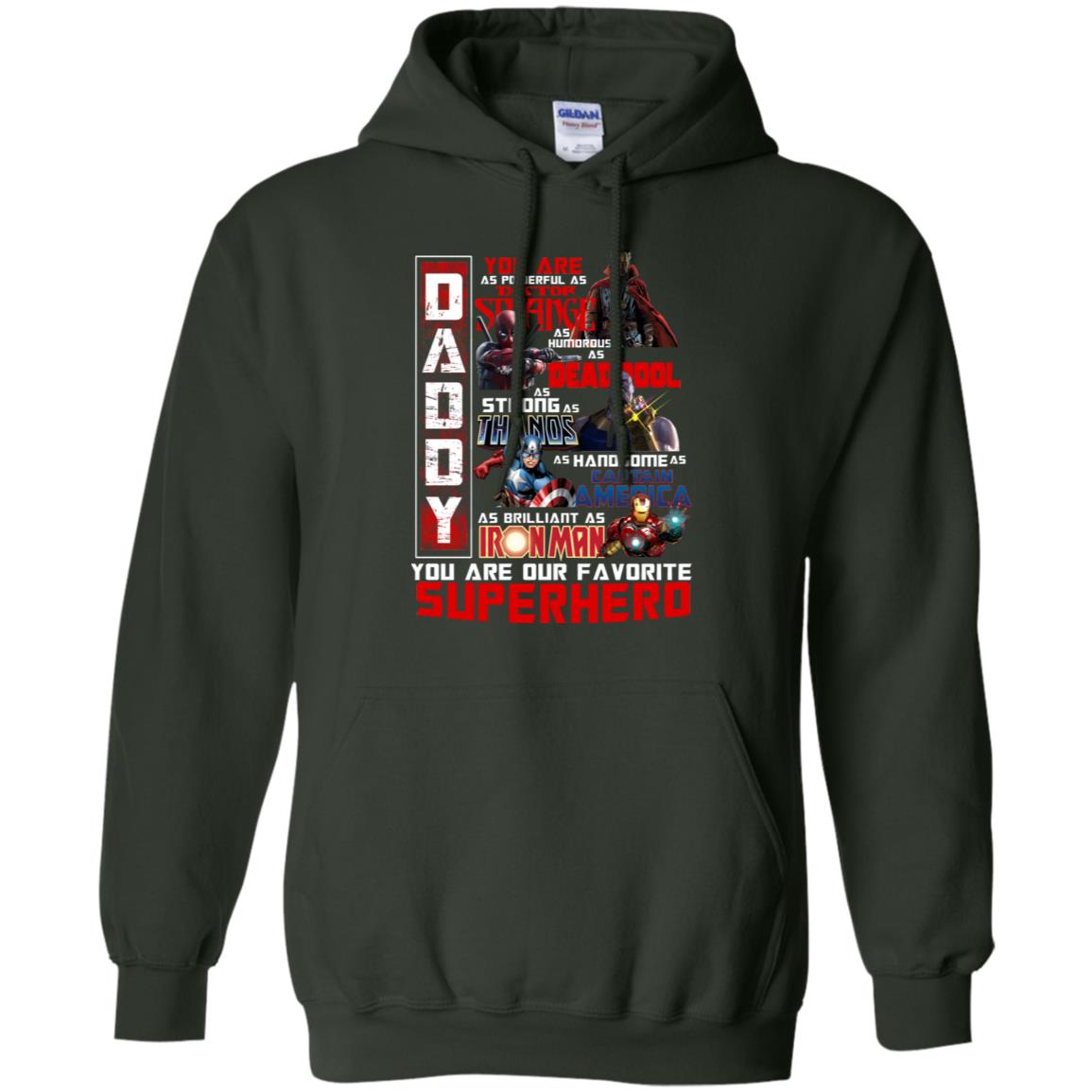 Daddy You Are As Powerful As Doctor Strange You Are Our Favorite Superhero Shirt Forest Green