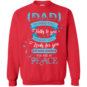 Dad My Mind Still Talks To You My Heart Still Looks For You My Soul Knows You Are At PeaceG180 Gildan Crewneck Pullover Sweatshirt 8 oz.