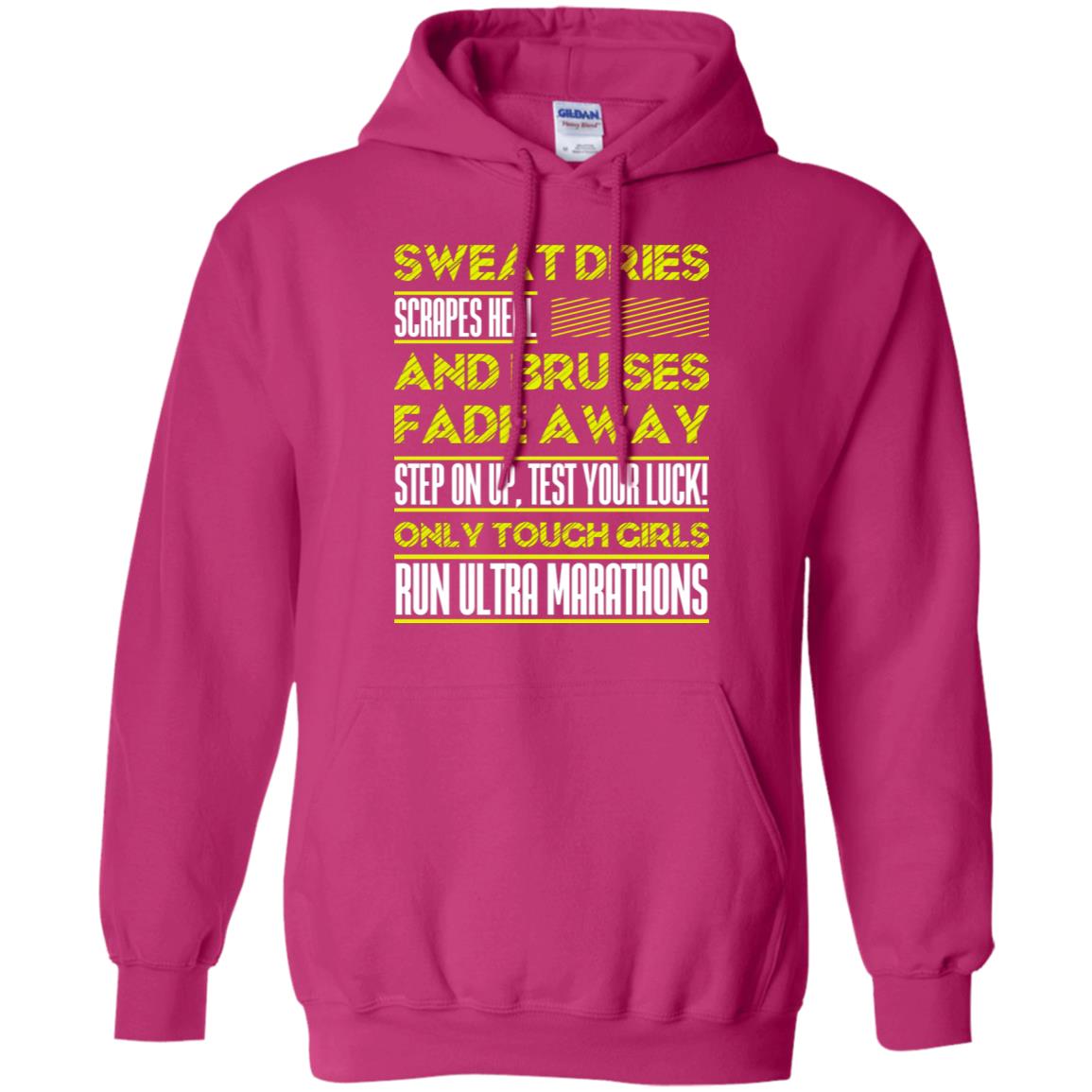 Sweat Dries Scrapes Heal And Bruises Fade Away Step On Up Test Your Luck Only Tough Girls Run Ultra Marathons Heliconia