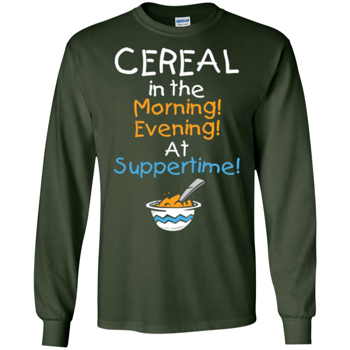 Cereal In The Morning Evening At Suppertime T-shirt Forest Green
