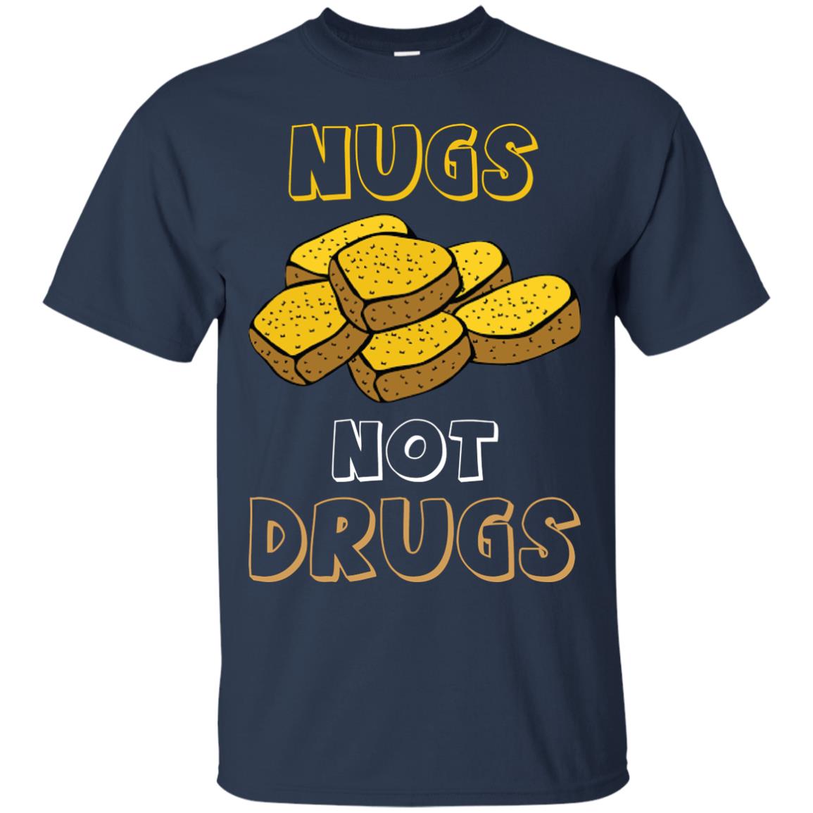 Nugs Not Drugs Nuggets Chicken T-shirt Navy