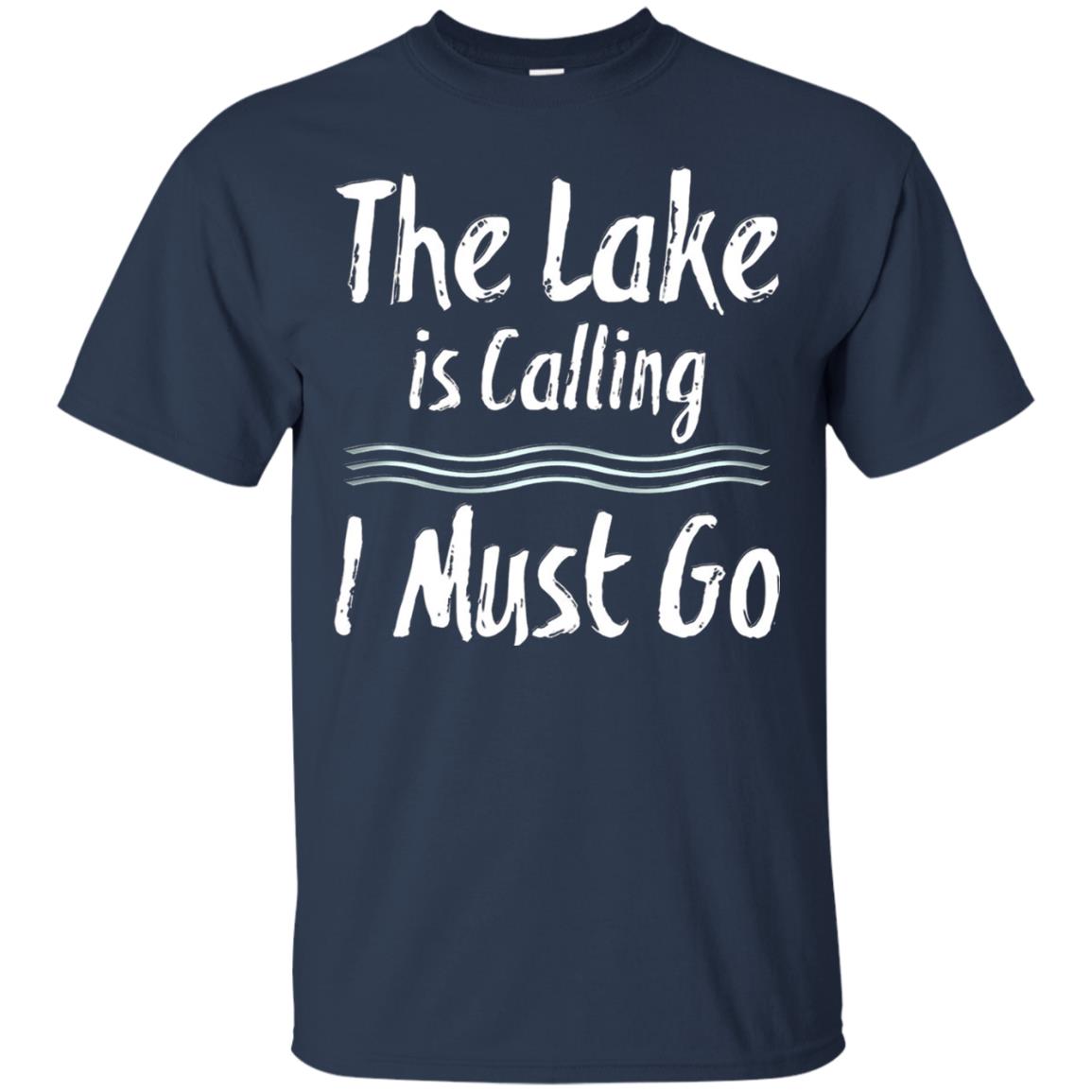 The Lake Is Calling I Must Go Lake Lovers T-shirt Navy