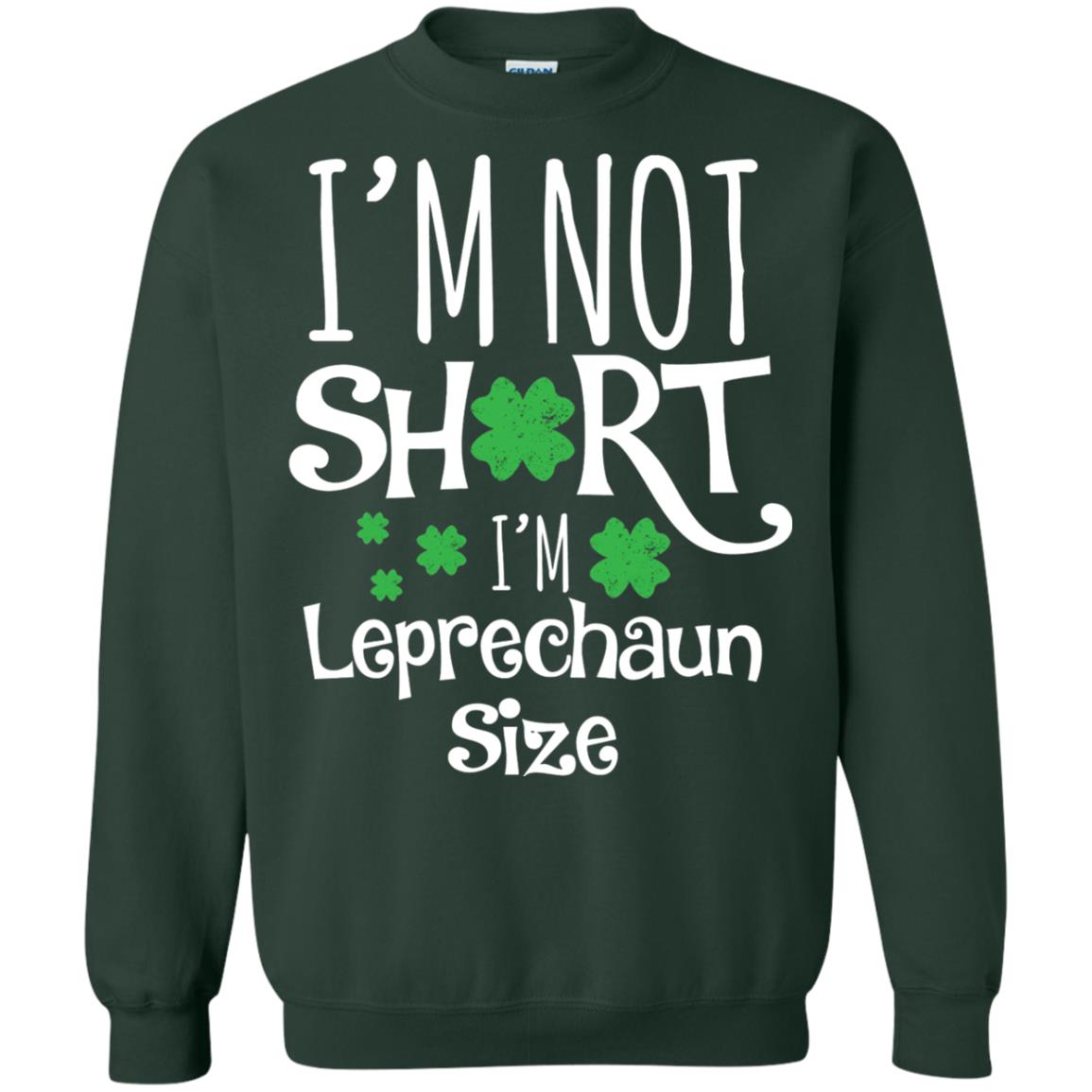 I_m Not Short I_m Leprecaun Size St Patricks Day Shirt For Funny Leprechaun Size Forest Green