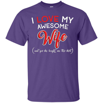 Husband T-shirt I Love My Awesome Wife And Yes She Bought Me This Shirt Purple