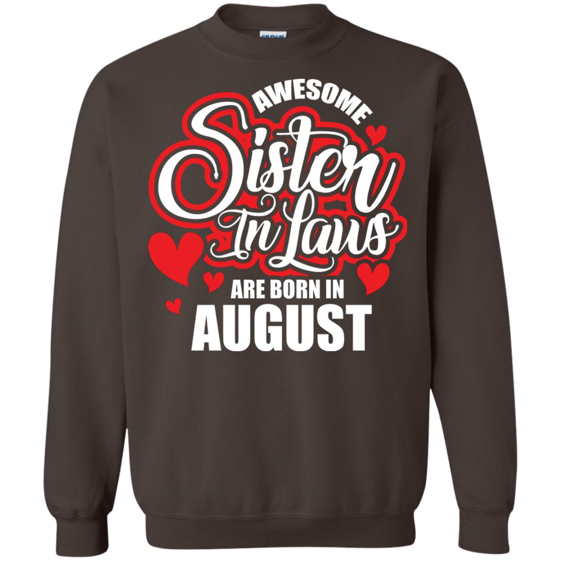 August T-shirt Awesome Sister In Laws Are Born In August Dark Chocolate