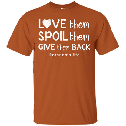 Love Them Spoil Them Give Them Back Grandma Life Shirt Texas Orange